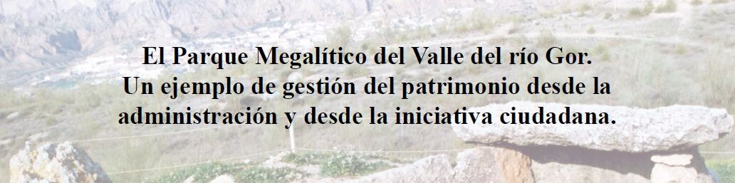 El parque megalítico del valle del río Gor