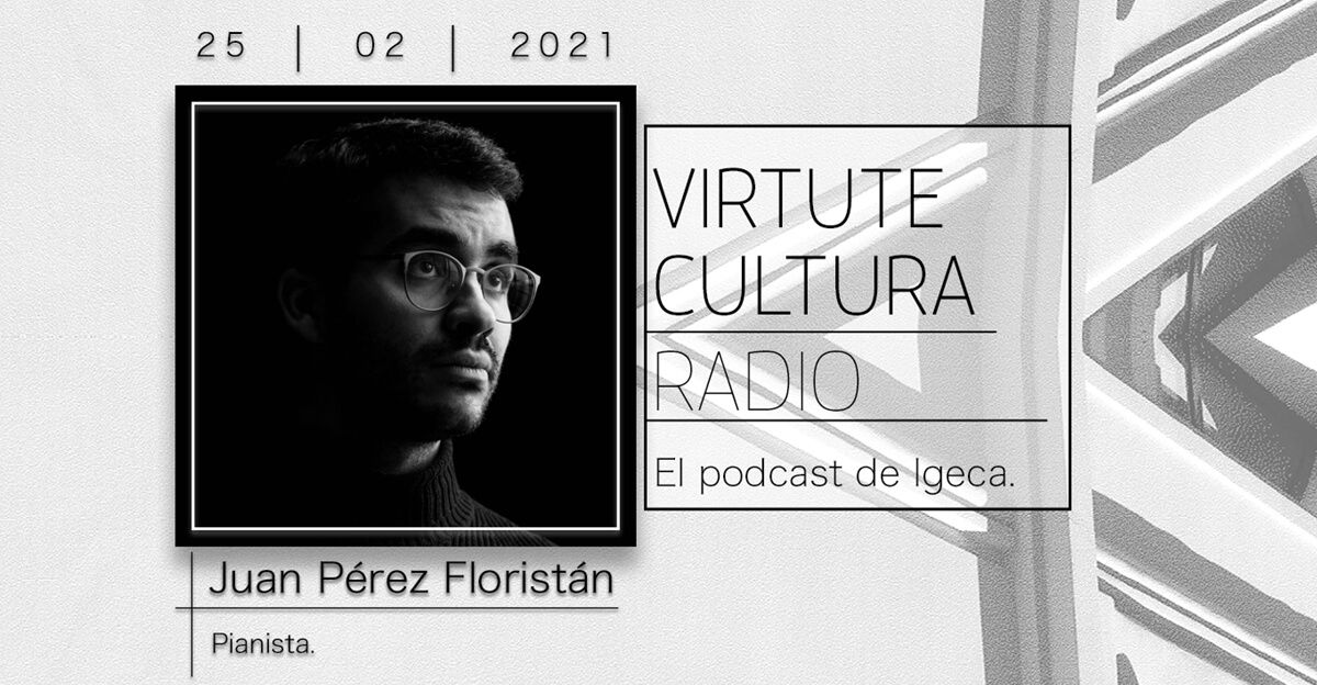 Episodio 2 Virtute Cultura Radio – Juan Pérez Floristán