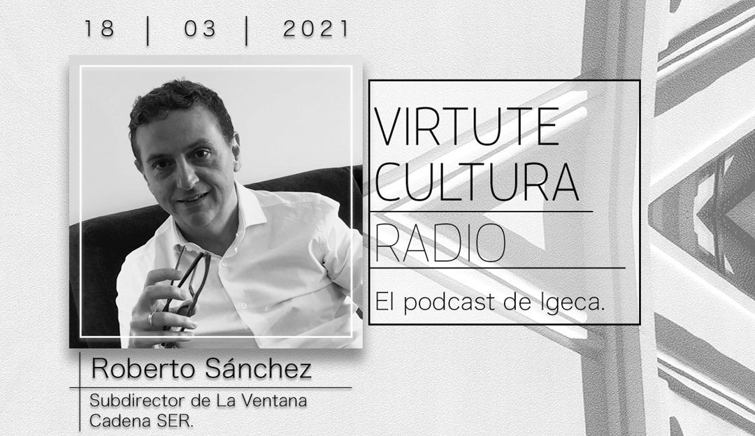 Episodio 5 Virtute Cultura Radio – Roberto Sánchez